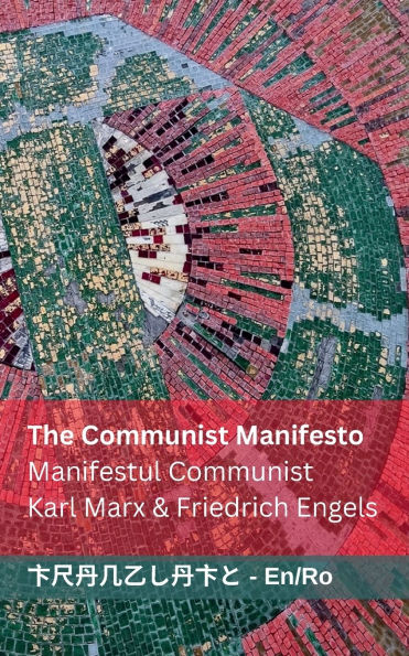 The Communist Manifesto / Manifestul Communist: Tranzlaty English Romï¿½nă