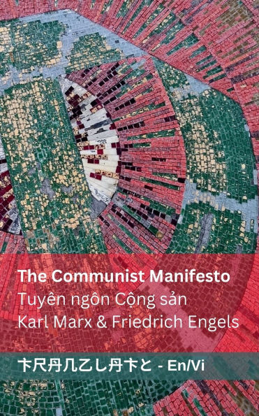 The Communist Manifesto / Tuyï¿½n ngï¿½n Cộng sản: Tranzlaty English Tiếng Việt