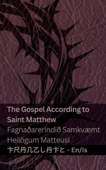 The Bible (The Gospel According to Saint Matthew) / Biblï¿½an (Fagnaï¿½arerindiï¿½ Samkvï¿½mt Heilï¿½gum Matteusi): Tranzlaty English ï¿½slenska