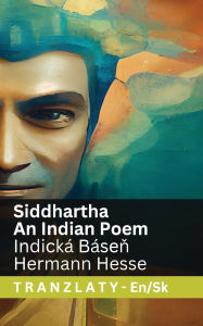 Title: Siddhartha - An Indian Novel / Indickï¿½ Bï¿½seň: Tranzlaty English Slovenčina, Author: Hermann Hesse