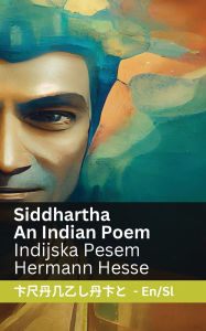 Title: Siddhartha - An Indian Novel / Indijska Pesem: Tranzlaty English Slovensčina, Author: Hermann Hesse