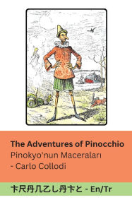 Title: The Adventures of Pinocchio / Pinokyo'nun Maceraları: Tranzlaty English Tï¿½rkï¿½e, Author: Carlo Collodi