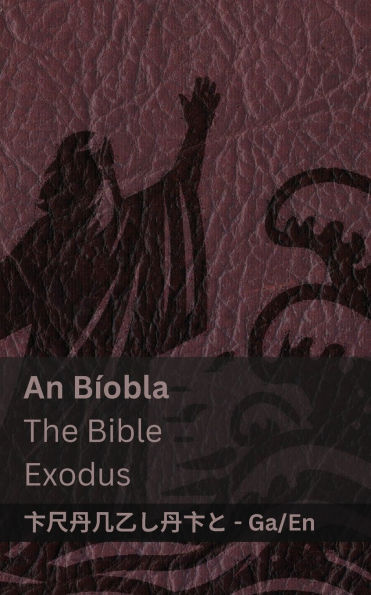 An Bï¿½obla (Eaxodus) / The Bible (Exodus): Tranzlaty Gaeilge English