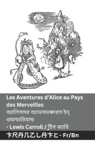 Title: Les Aventures d'Alice au Pays des Merveilles / অ্যালিসসর অ্যাডসভঞ্চারস ইন্ ওযান&#, Author: Lewis Carroll