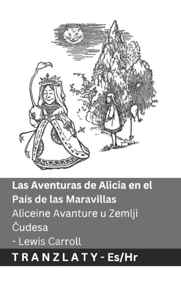 Las Aventuras de Alicia en el Paï¿½s de las Maravillas / Aliceine Avanture u Zemlji Čudesa: Tranzlaty Espaï¿½ol Hrvatski