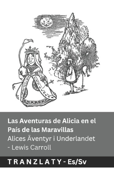 Las Aventuras de Alicia en el Pa�s de las Maravillas / Alices �ventyr i Underlandet: Tranzlaty Espa�ol Svenska