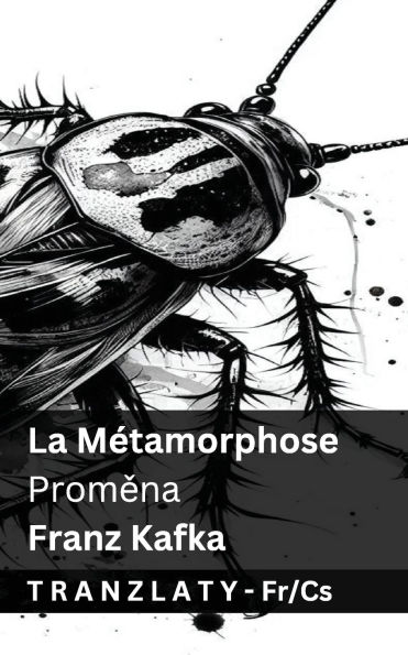 La Mï¿½tamorphose / Proměna: Tranzlaty Franï¿½ais Čestina