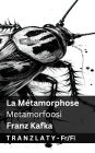 La Mï¿½tamorphose / Metamorfoosi: Tranzlaty Franï¿½ais Suomi