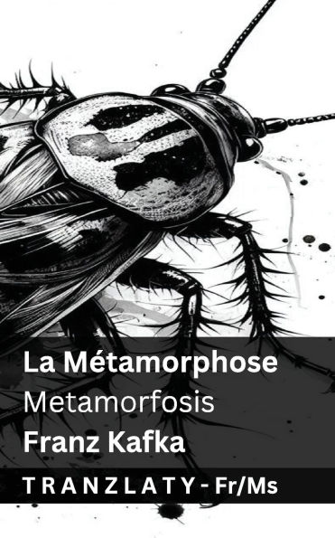 La M�tamorphose / Metamorfosis: Tranzlaty Fran�ais Bahasa Melayu