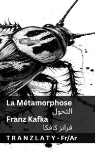 Title: La Mï¿½tamorphose / التحول: Tranzlaty Franï¿½ais العربية, Author: Franz Kafka