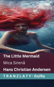 Title: The Little Mermaid / Mica Sirenă: Tranzlaty English Romï¿½nă, Author: Hans Christian Andersen