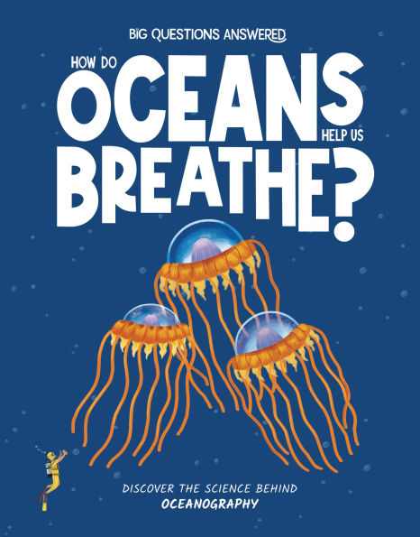 How Do Oceans Help Us Breathe?: Discover the Science behind Oceanography