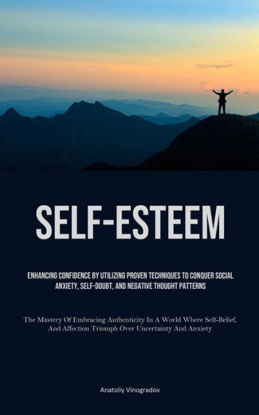 Self-Esteem: Unleash Your Inner Strength A Straightforward Guide