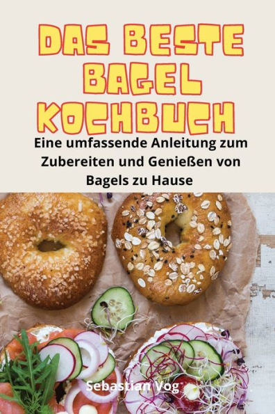 Das Beste Bagel-Kochbuch