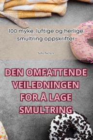 Title: DEN OMFATTENDE VEILEDNINGEN FOR Å LAGE SMULTRING, Author: Sofia Nielsen