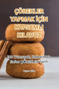 Title: ÇÖREKLER YAPMAK IÇIN KAPSAMLI KILAVUZ, Author: Yağmur Gïler