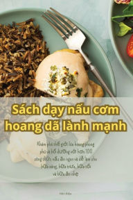 Title: Sách d?y n?u com hoang dã lành m?nh, Author: Hïn Diệu