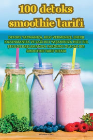 Title: 100 Detoks Smoothie Tarİfİ, Author: Batuhan GïneŞ