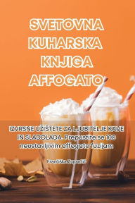 Title: Svetovna Kuharska Knjiga Affogato, Author: Frančiska Zupančič