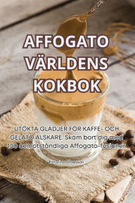 Title: AFFOGATO VÄRLDENS KOKBOK, Author: Katarina Claesson