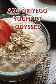 Title: ANG GRIYEGO YOGHURT ODYSSEE, Author: Juan Manuel Gallego