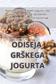 Title: Odiseja Grskega Jogurta, Author: Roman Kosir