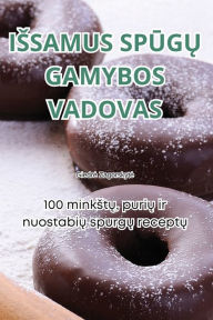 Title: Issamus SpŪgŲ Gamybos Vadovas, Author: Giedre Zagorskyte