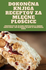 Title: DOKONCNA KNJIGA RECEPTOV ZA MLECNE PLOSCICE, Author: DUDLEY VICE