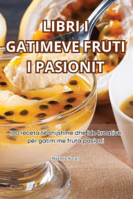 Title: Libri I Gatimeve Fruti I Pasionit, Author: Majlinda Kovaïi