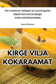 Title: Kirge Vilja Kokaraamat, Author: Laura Peterson