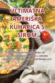 Title: Ultimatna Ameriska Kuharica S Sirom, Author: Martin Kos