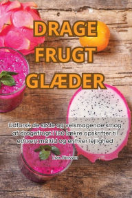 Title: DRAGE FRUGT GLÆDER, Author: Liva Jïnsson