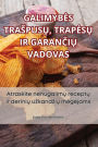 Galimybes TraspusŲ, TrapesŲ IR GaranČiŲ Vadovas