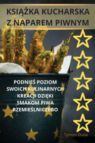 Title: KsiĄŻka Kucharska Z Naparem Piwnym, Author: Tymon Duda