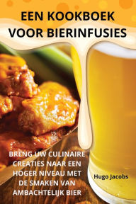 Title: Een Kookboek Voor Bierinfusies, Author: Hugo Jacobs