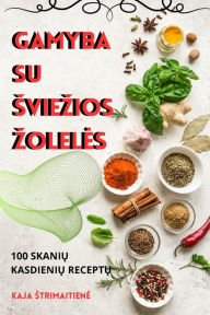 Title: Gamyba Su Sviezios Zoleles, Author: Kaja Strimaitiene