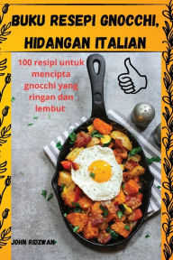 Title: Buku Resepi Gnocchi, Hidangan Italian, Author: John Ridzwan