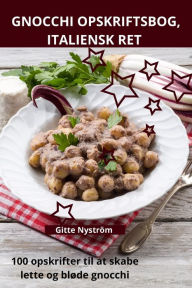 Title: GNOCCHI OPSKRIFTSBOG, ITALIENSK RET, Author: Gitte Nyström