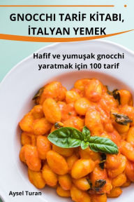 Title: Gnocchi Tarİf Kİtabi, İtalyan Yemek, Author: Aysel Turan