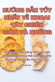 Title: HU?NG D?N T?T NH?T V? KHOAI TÂY CHIÊN GIÒN VÀ NHÚNG, Author: Khuï Cao