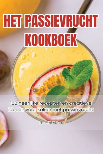 Het Passievrucht Kookboek