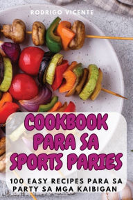 Title: COOKBOOK PARA SA SPORTS PARIES, Author: Rodrigo Vicente