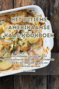 Title: Het Ultieme Amerikaanse Kaas Kookboek, Author: Sean McGrath