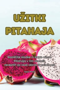 Title: Uzitki Pitahaja, Author: Anica Petek