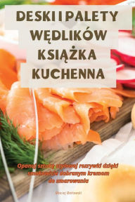 Title: DESKI I PALETY WEDLIKÓW KSIAZKA KUCHENNA, Author: Maciej Borowski