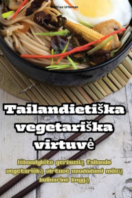 Title: Tailandietiska vegetariska virtuve, Author: Andrius Urbonas