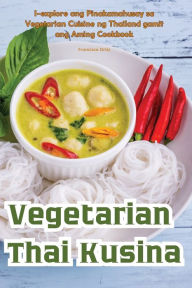 Title: Vegetarian Thai Kusina, Author: Francisco Ortiz