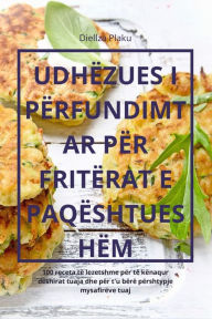 Title: UDHËZUES I PËRFUNDIMTAR PËR FRITËRAT E PAQËSHTUESHËM, Author: Diellza Plaku