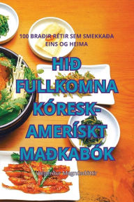 Title: HIÐ FULLKOMNA KÓRESK-AMERÍSKT MAÐKABÓK, Author: Valgerður Magnúsdóttir