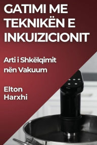 Title: Gatimi me Teknikën e Inkuizicionit: Arti i Shkëlqimit nën Vakuum, Author: Elton Harxhi